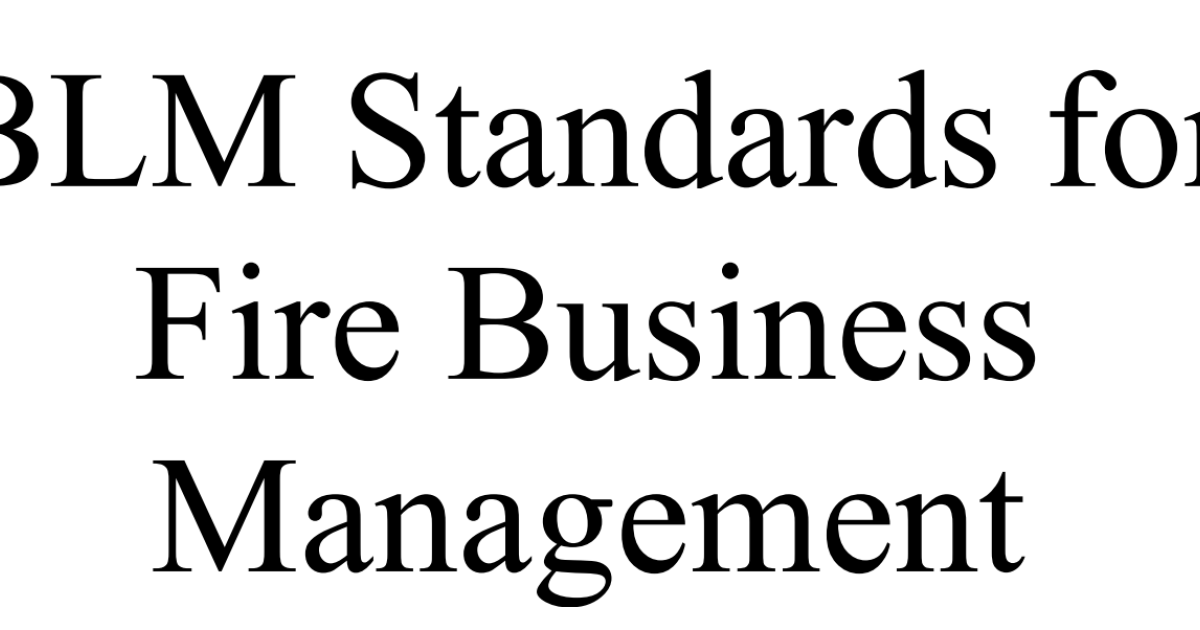 BLM Standards for Fire Business Management 2022 Bureau of Land Management
